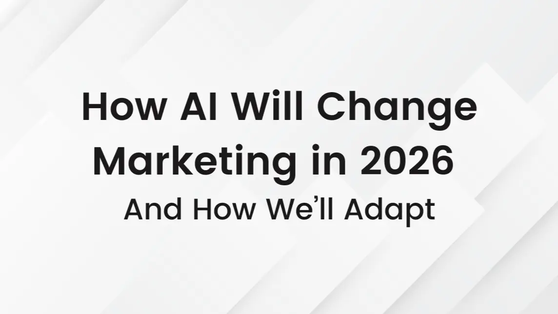Going into 2026, You Are Marketing to AI, Not Humans