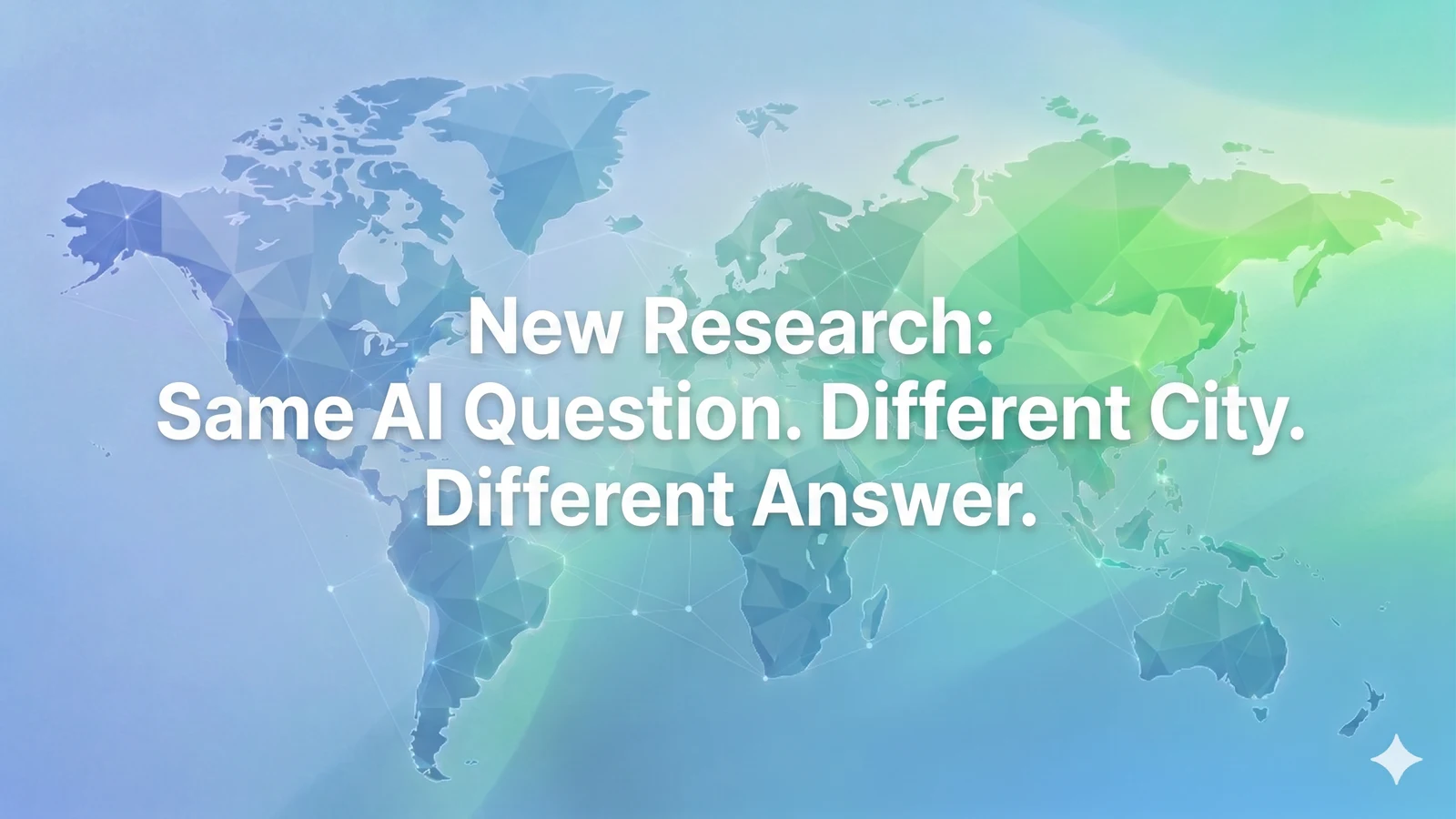 Why AI Search Gives Different Answers in Every City