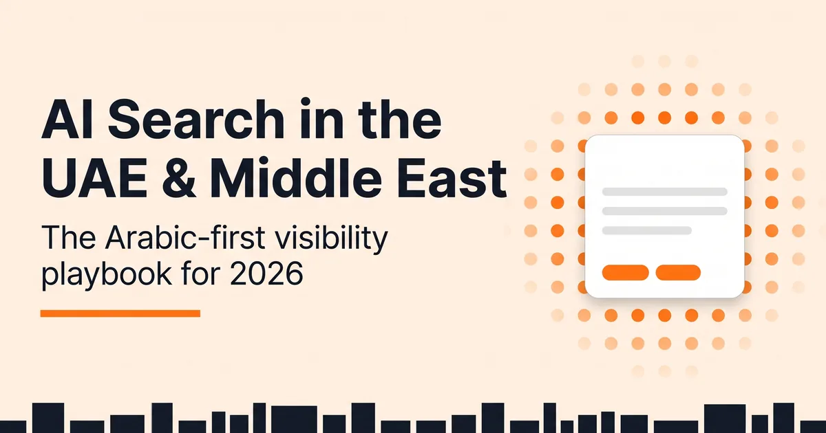 AI Search in the UAE and Middle East: Why Arabic-First Visibility Will Decide the Next Era of Discovery